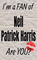 I'm a Fan of Neil Patrick Harris Are You? Creative Writing Lined Journal: Promoting Fandom and Creativity Through Journaling...One Day at a Time(828 Actors)