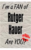 I'm a Fan of Rutger Hauer Are You? Creative Writing Lined Journal: Promoting Fandom and Creativity Through Journaling...One Day at a Time(903 Actors)