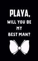 Playa Will You Be My Best Man
