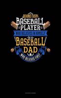 Behind Every Baseball Player Who Believes in Himself Is a Baseball Dad Who Believed First: Accounts Journal