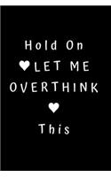 Hold On Let Me Overthink This
