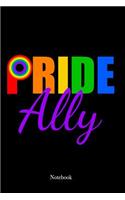 Pride Ally Notebook: Gay Pride Rainbow Alliance Journal