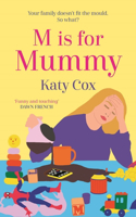 M Is for Mummy