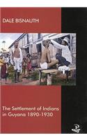 Settlement of Indians in Guyana: 1890-1930