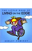 Little Book of Living on the Edge
