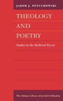 Theology and Poetry: Studies in the Medieval Piyyut(The Littman Library of Jewish Civilization)