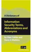 A Dictionary of Information Security Terms, Abbreviations and Acronyms