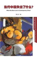 What has Been Lost in contemporary China?