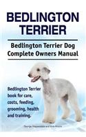 Bedlington Terrier. Bedlington Terrier Dog Complete Owners Manual. Bedlington Terrier book for care, costs, feeding, grooming, health and training