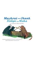 Muskrat And Skunk / Sinkpe Na Maka