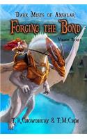 Forging the Bond