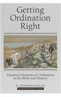 Getting Ordination Right: Essential Elements of Ordination in the Bible and History