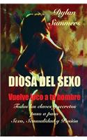 Diosa del Sexo: Vuelve Loco a Tu Hombre: Todas Las Claves Y Secretos Sobre El Sexo, La Sensualidad Y La Pasi?n(Descubre el Arte del Sexo, la Sensualidad y la Pasion)