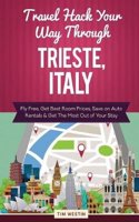 Travel Hack Your Way Through Trieste, Italy: Fly Free, Get Best Room Prices, Save on Auto Rentals & Get the Most Out of Your Stay