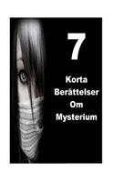 7 Korta Berättelser Om Mysterium