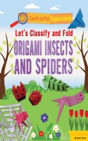 Let's Classify and Fold Origami Insects and Spiders