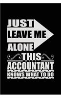 Just Leave Me Alone This Accountant Knows What To Do: Blank Lined Notebook For Accoutants