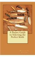 A Pocket Guide to Selecting the Perfect Knife