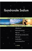 Ibandronate Sodium; A Clear and Concise Reference