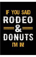 If You Said Rodeo & Donuts I'm In: Blank Lined Notebook Journal