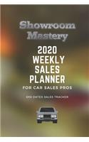 Showroom Mastery 2020 WEEKLY SALES PLANNER for Car Sales Pros