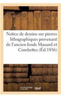 Notice de Dessins Sur Pierres Lithographiques Provenant de l'Ancien Fonds Massard Et Combettes