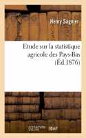 Etude Sur La Statistique Agricole Des Pays-Bas