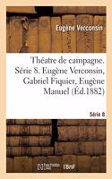 Théatre de Campagne. Série 8. Eugène Verconsin, Gabriel Fiquier, Eugène Manuel