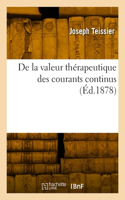 De la valeur thérapeutique des courants continus