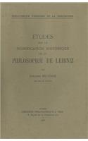 Etudes Sur La Signification Historique de la Philosophie de Leibniz