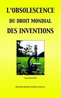 L'Obsolescence Du Droit Mondial DES Inventions