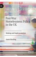 Post-War Homelessness Policy in the UK