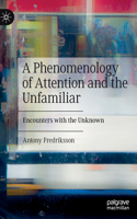 A Phenomenology of Attention and the Unfamiliar