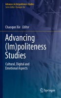 Advancing (Im)Politeness Studies
