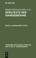 Spieltexte der Wanderbühne, Band 2, Liebeskampff (1630)