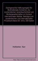 Sachgerechte Haftungsregeln fur Multinationale Konzerne: Zur Zivilrechtlichen Verantwortlichkeit Von Muttergesellschaften Im Kontext Internationalen Markte