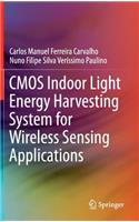 CMOS Indoor Light Energy Harvesting System for Wireless Sensing Applications