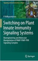 Switching on Plant Innate Immunity Signaling Systems
