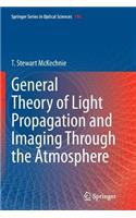 General Theory of Light Propagation and Imaging Through the Atmosphere