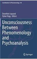 Unconsciousness Between Phenomenology and Psychoanalysis