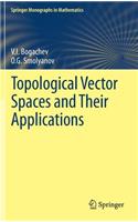 Topological Vector Spaces and Their Applications