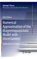 Numerical Approximation of the Magnetoquasistatic Model with Uncertainties: Applications in Magnet Design