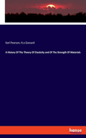 History Of The Theory Of Elasticity and Of The Strength Of Materials