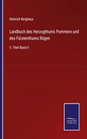 Landbuch des Herzogthums Pommern und des Fürstenthums Rügen: II. Theil Band II