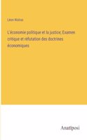 L'économie politique et la justice; Examen critique et réfutation des doctrines économiques