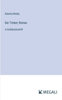 Der Trinker; Roman