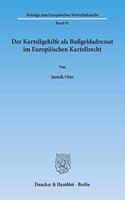 Der Kartellgehilfe ALS Bussgeldadressat Im Europaischen Kartellrecht