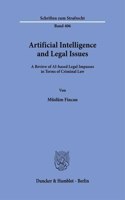 Artificial Intelligence and Legal Issues: A Review of Ai-Based Legal Impasses in Terms of Criminal Law