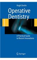 Operative Dentistry: A Practical Guide to Recent Innovations