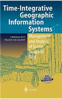 Time-Integrative Geographic Information Systems: Management and Analysis of Spatio-Temporal Data